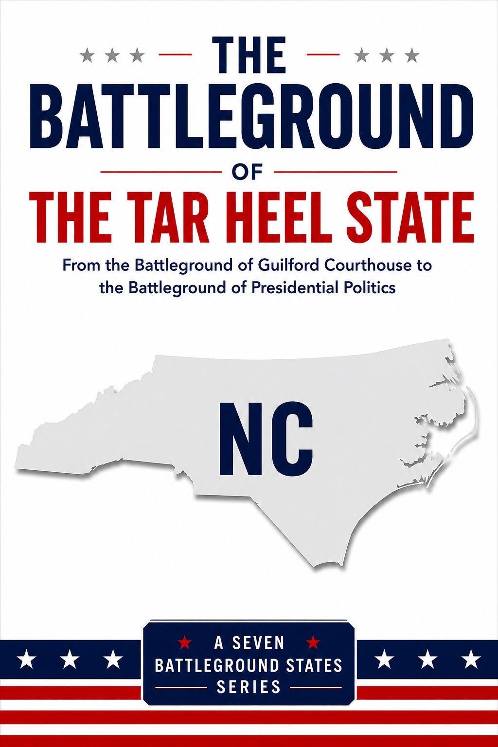 Battleground of the Tar Heel State